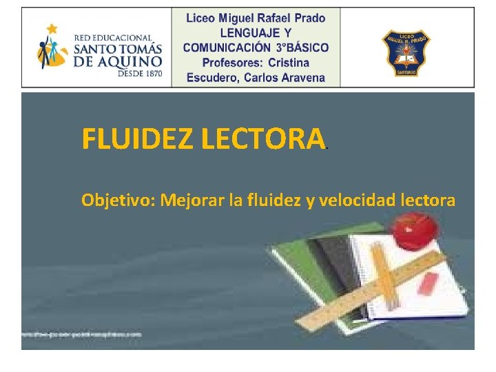 FLUIDEZ LECTORA . Objetivo: Mejorar la fluidez y velocidad lectora FLUIDEZ LECTOA 