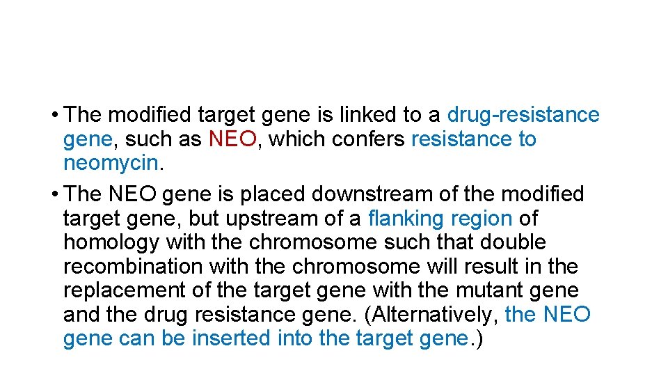 • The modified target gene is linked to a drug-resistance gene, such as