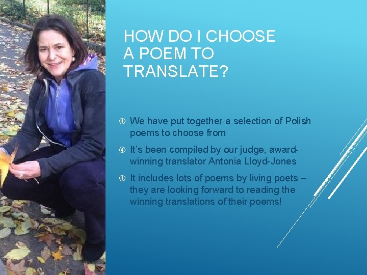 HOW DO I CHOOSE A POEM TO TRANSLATE? We have put together a selection