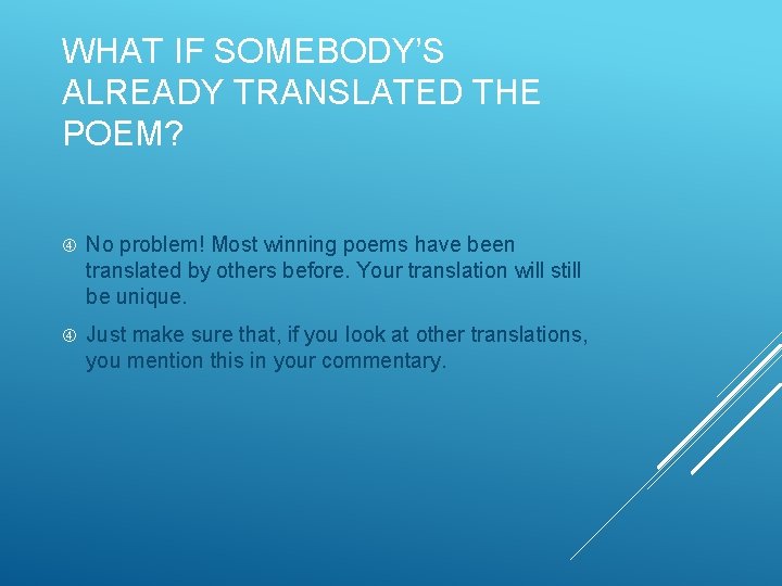 WHAT IF SOMEBODY’S ALREADY TRANSLATED THE POEM? No problem! Most winning poems have been