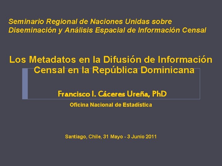Seminario Regional de Naciones Unidas sobre Diseminación y Análisis Espacial de Información Censal Los