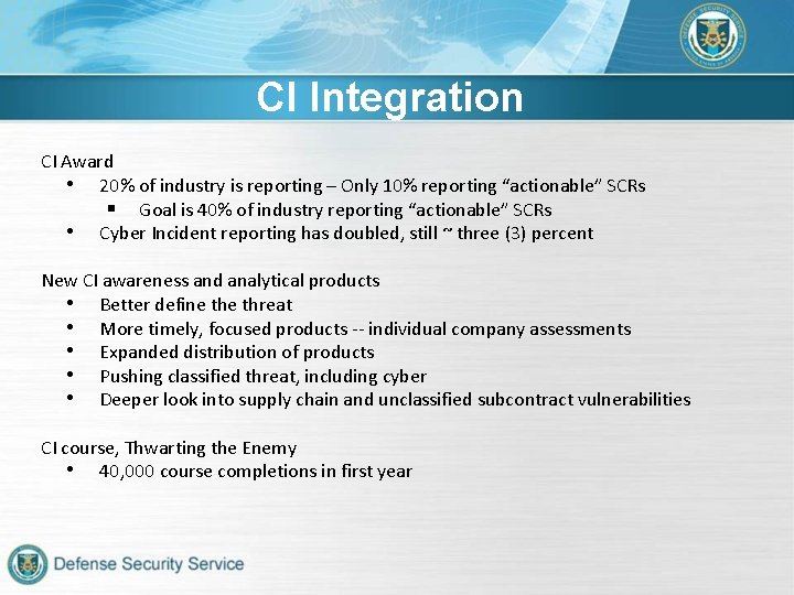 CI Integration CI Award • 20% of industry is reporting – Only 10% reporting