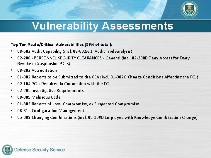 Vulnerability Assessments Top Ten Acute/Critical Vulnerabilities (59% of total): • 08 -602 Audit Capability
