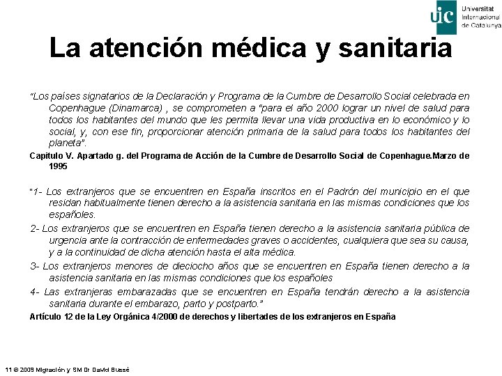 La atención médica y sanitaria “Los países signatarios de la Declaración y Programa de