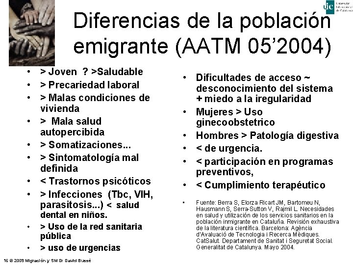 Diferencias de la población emigrante (AATM 05’ 2004) • > Joven ? >Saludable •