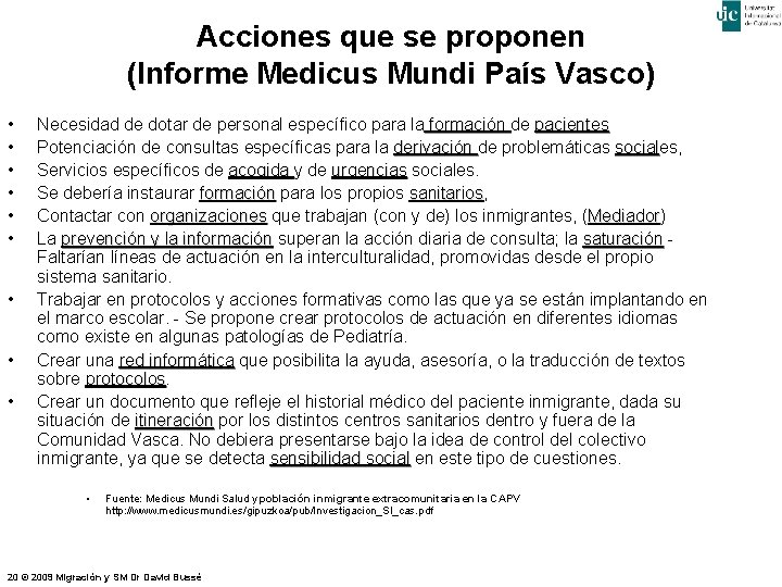 Acciones que se proponen (Informe Medicus Mundi País Vasco) • • • Necesidad de