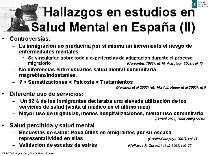 Hallazgos en estudios en Salud Mental en España (II) • Controversias: – La inmigración