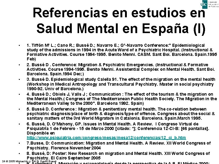 Referencias en estudios en Salud Mental en España (I) • • 1. Tiffón Mª