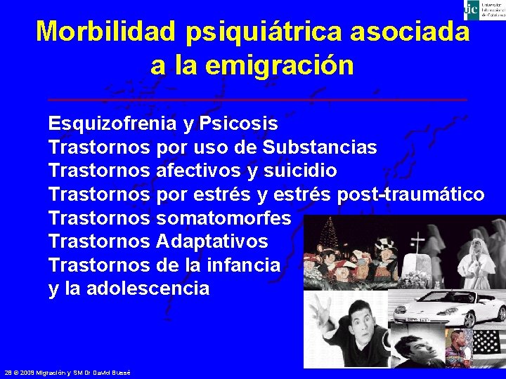 Morbilidad psiquiátrica asociada a la emigración Esquizofrenia y Psicosis Trastornos por uso de Substancias