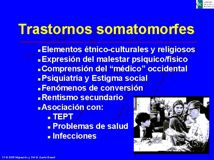 Trastornos somatomorfes Elementos étnico-culturales y religiosos n Expresión del malestar psíquico/físico n Comprensión del