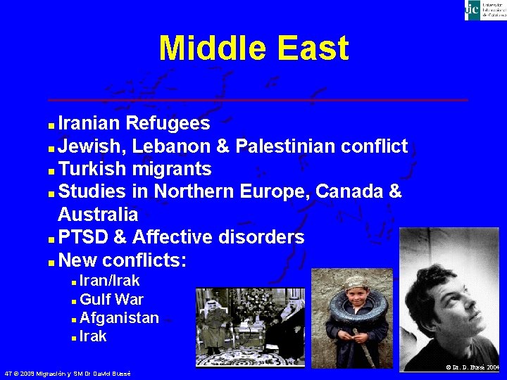 Middle East Iranian Refugees n Jewish, Lebanon & Palestinian conflict n Turkish migrants n