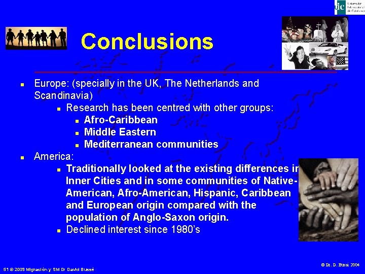 Conclusions n n Europe: (specially in the UK, The Netherlands and Scandinavia) n Research