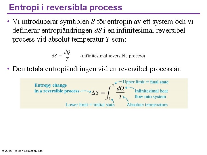 Entropi i reversibla process • Vi introducerar symbolen S för entropin av ett system