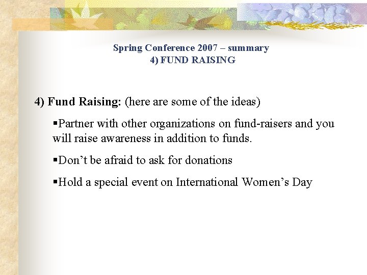 Spring Conference 2007 – summary 4) FUND RAISING 4) Fund Raising: (here are some