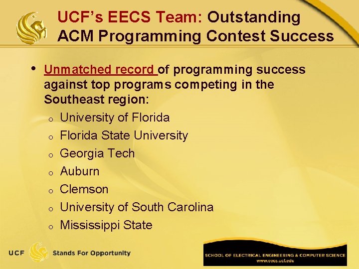 UCF’s EECS Team: Outstanding ACM Programming Contest Success • Unmatched record of programming success