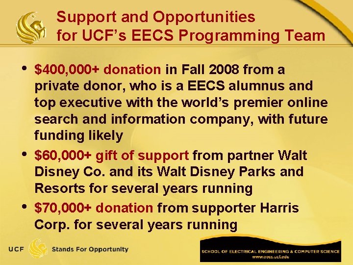 Support and Opportunities for UCF’s EECS Programming Team • • • $400, 000+ donation