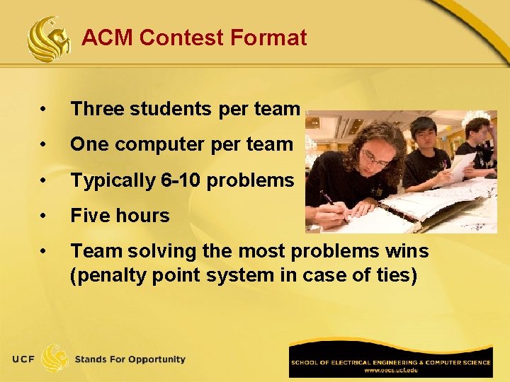 ACM Contest Format • Three students per team • One computer per team •