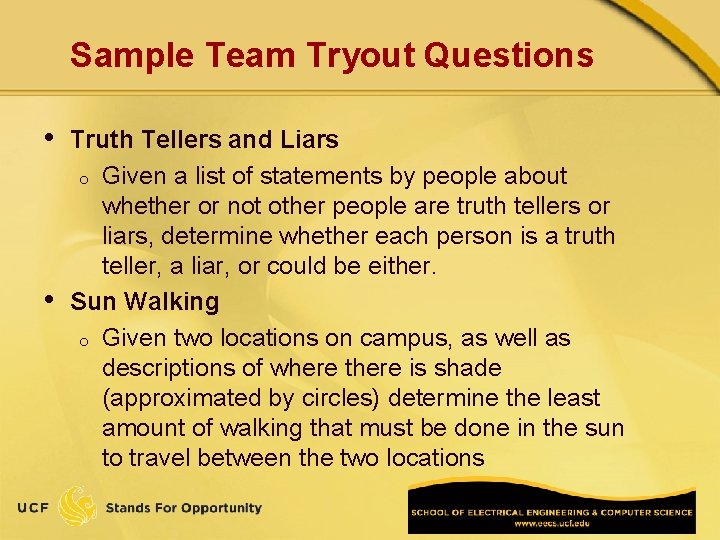 Sample Team Tryout Questions • • Truth Tellers and Liars o Given a list