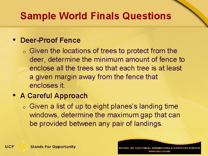 Sample World Finals Questions • • Deer-Proof Fence o Given the locations of trees