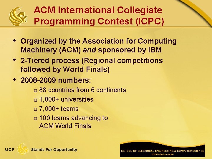 ACM International Collegiate Programming Contest (ICPC) • • • Organized by the Association for