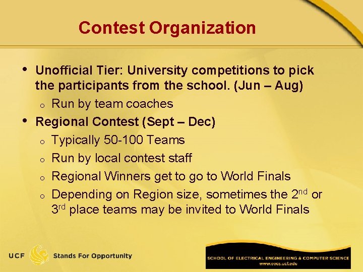 Contest Organization • • Unofficial Tier: University competitions to pick the participants from the