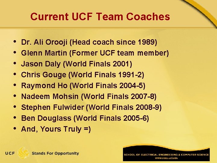 Current UCF Team Coaches • • • Dr. Ali Orooji (Head coach since 1989)