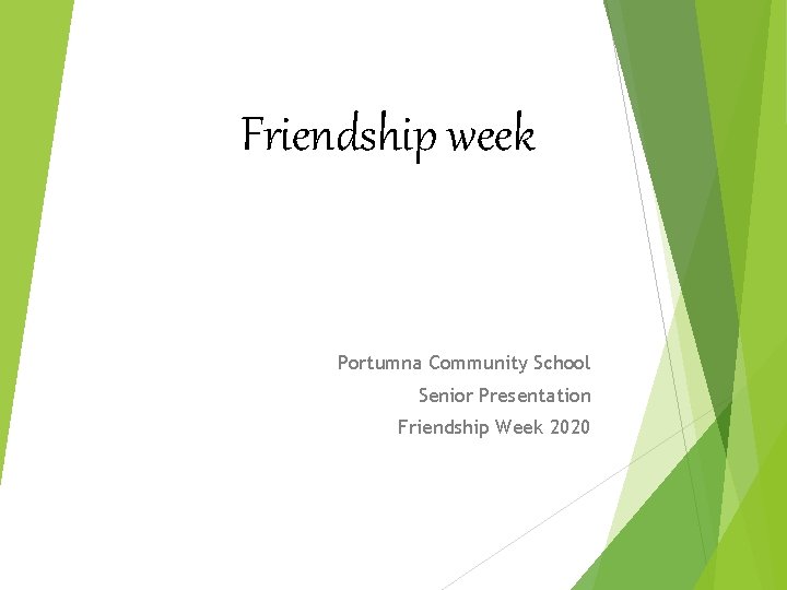 Friendship week Portumna Community School Senior Presentation Friendship Week 2020 