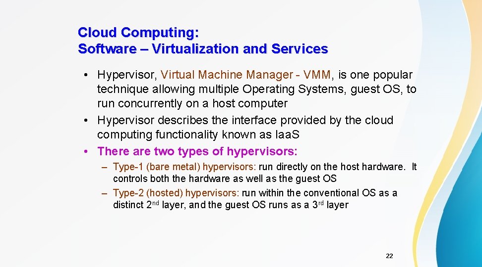 Cloud Computing: Software – Virtualization and Services • Hypervisor, Virtual Machine Manager - VMM,