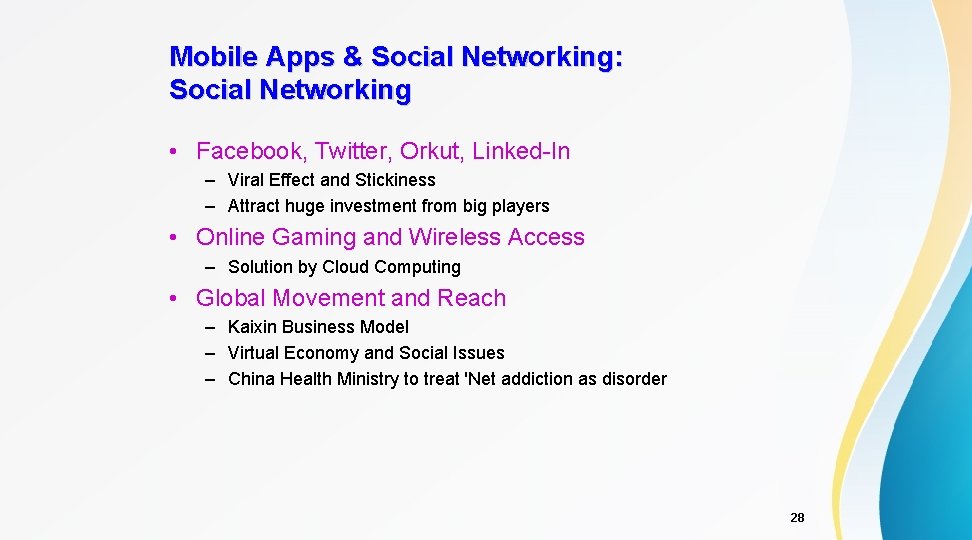 Mobile Apps & Social Networking: Social Networking • Facebook, Twitter, Orkut, Linked-In – Viral