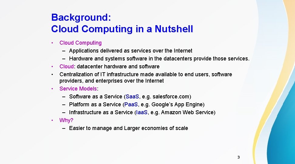 Background: Cloud Computing in a Nutshell • • • Cloud Computing – Applications delivered