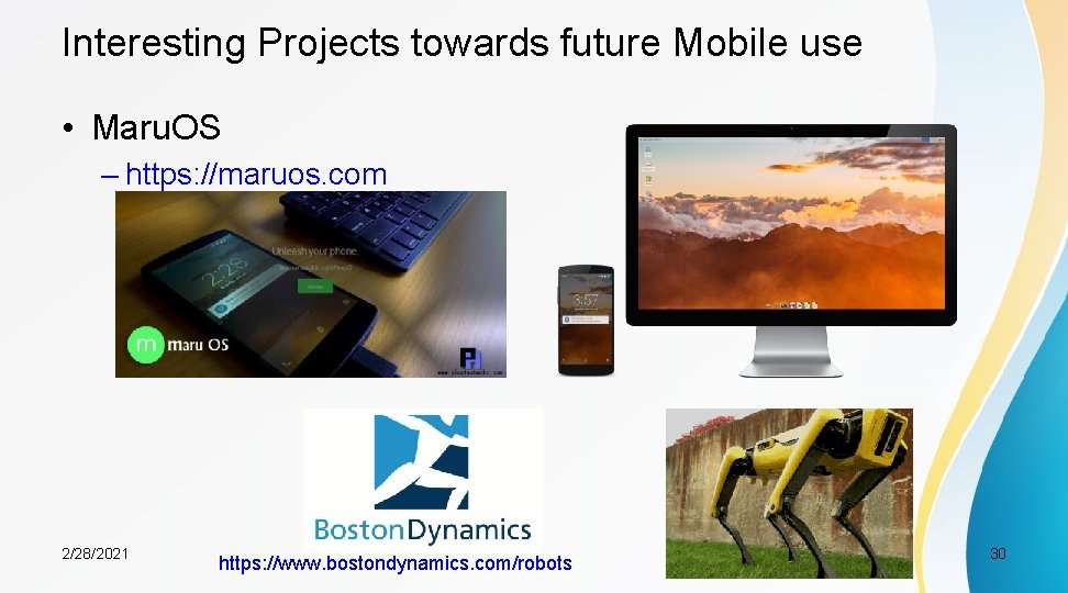 Interesting Projects towards future Mobile use • Maru. OS – https: //maruos. com 2/28/2021