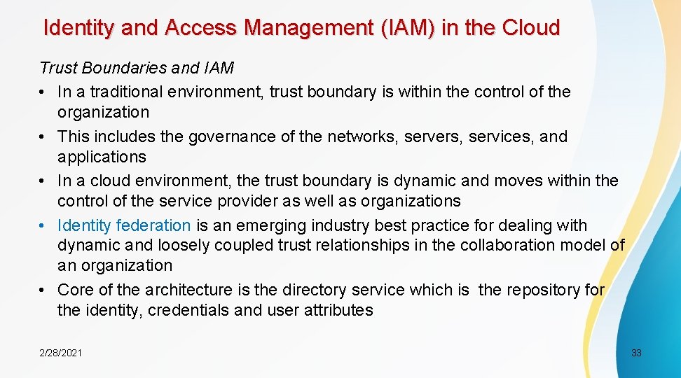 Identity and Access Management (IAM) in the Cloud Trust Boundaries and IAM • In
