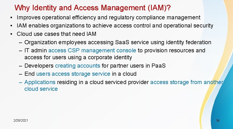 Why Identity and Access Management (IAM)? • Improves operational efficiency and regulatory compliance management