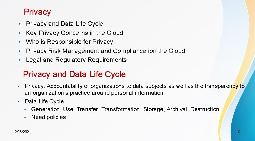 Privacy • Privacy and Data Life Cycle • Key Privacy Concerns in the Cloud