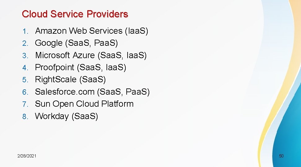 Cloud Service Providers 1. Amazon Web Services (Iaa. S) 2. Google (Saa. S, Paa.