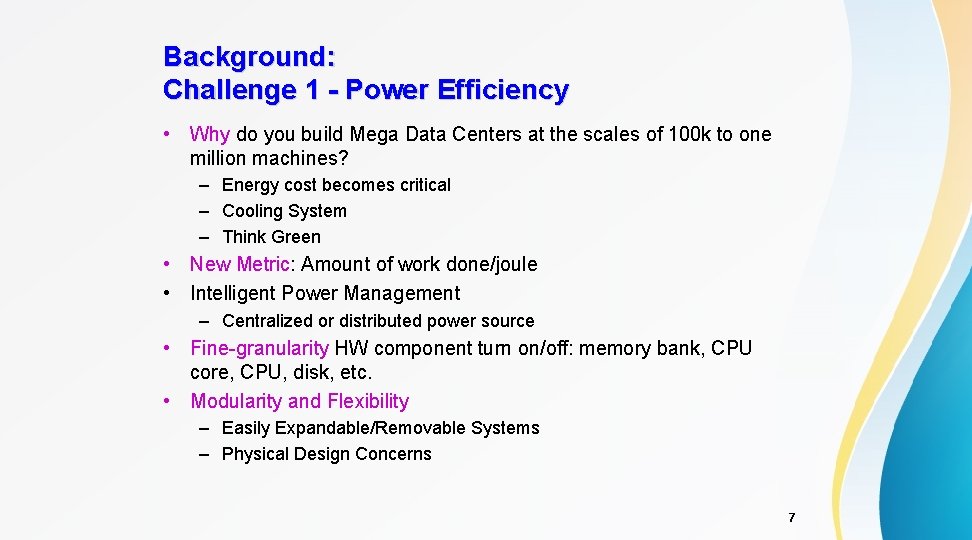 Background: Challenge 1 - Power Efficiency • Why do you build Mega Data Centers