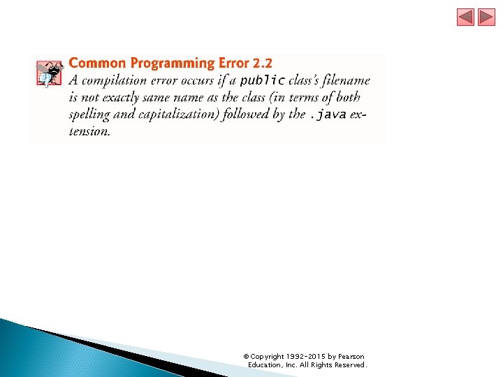 © Copyright 1992 -2015 by Pearson Education, Inc. All Rights Reserved. 