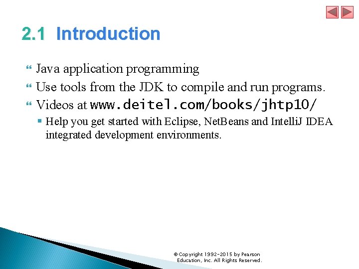 2. 1 Introduction Java application programming Use tools from the JDK to compile and