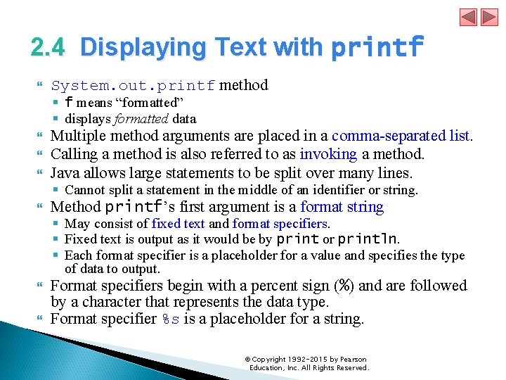 2. 4 Displaying Text with printf System. out. printf method § f means “formatted”