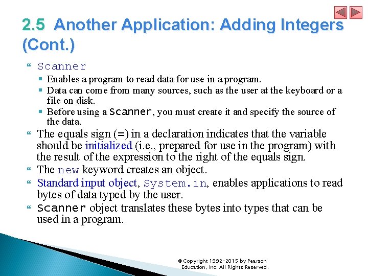 2. 5 Another Application: Adding Integers (Cont. ) Scanner § Enables a program to