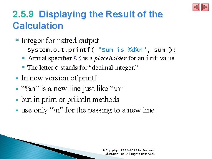 2. 5. 9 Displaying the Result of the Calculation Integer formatted output System. out.