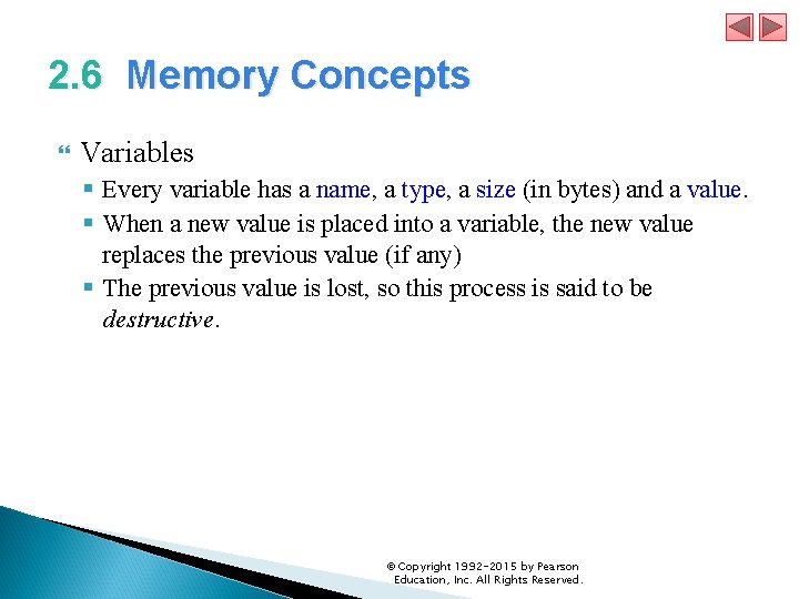 2. 6 Memory Concepts Variables § Every variable has a name, a type, a