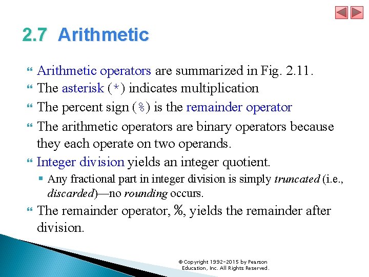 2. 7 Arithmetic operators are summarized in Fig. 2. 11. The asterisk (*) indicates