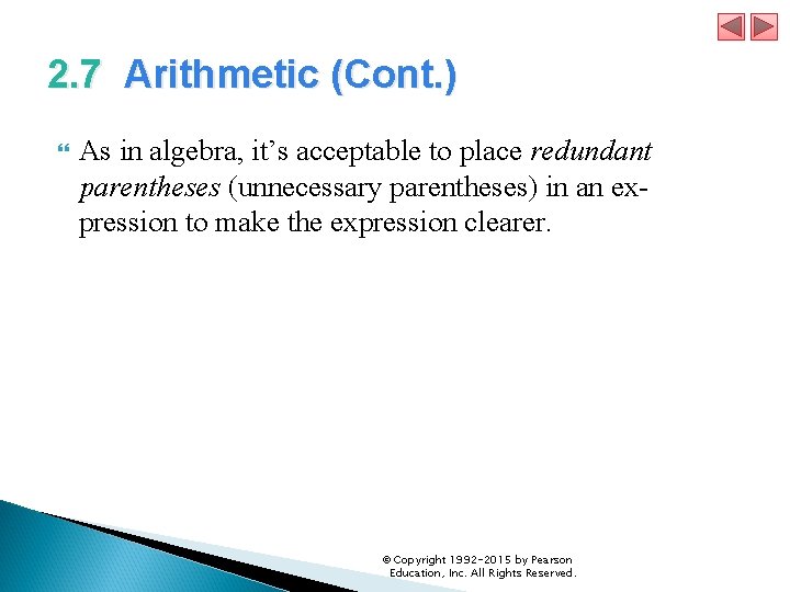 2. 7 Arithmetic (Cont. ) As in algebra, it’s acceptable to place redundant parentheses