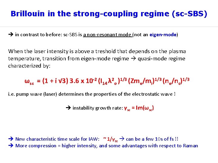 Brillouin in the strong-coupling regime (sc-SBS) in contrast to before: sc-SBS is a non-resonant