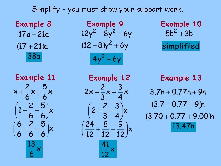 Simplify – you must show your support work. Example 8 Example 9 Example 10