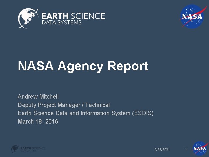 NASA Agency Report Andrew Mitchell Deputy Project Manager / Technical Earth Science Data and