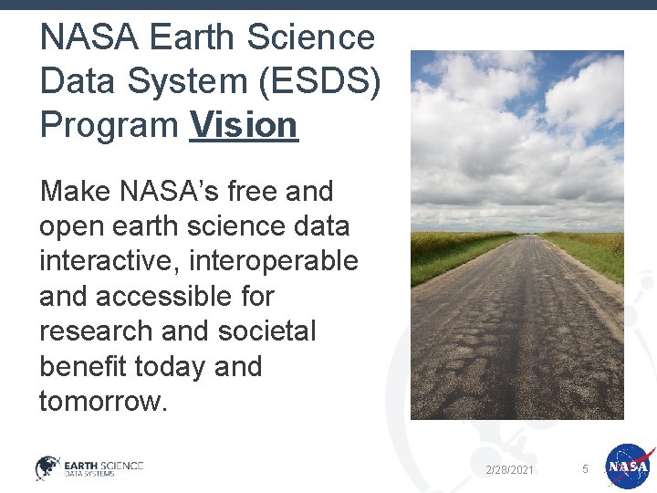 NASA Earth Science Data System (ESDS) Program Vision Make NASA’s free and open earth