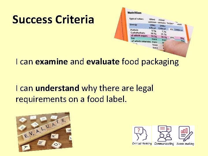Success Criteria I can examine and evaluate food packaging I can understand why there Success Criteria I can examine and evaluate food packaging I can understand why there
