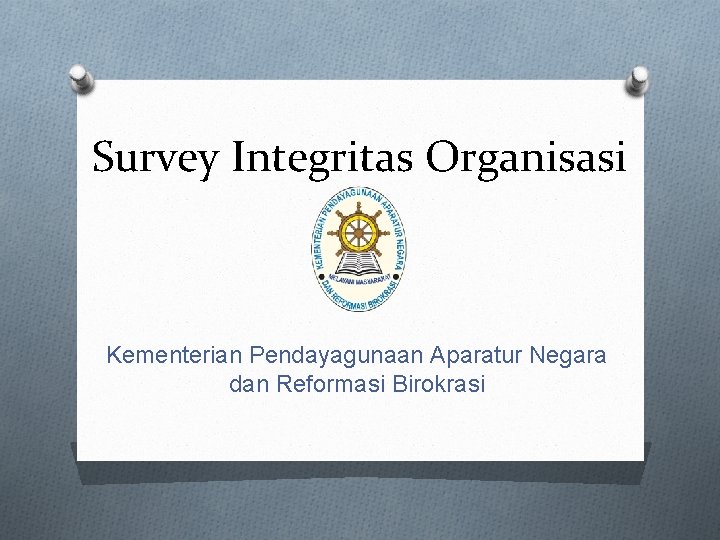 Survey Integritas Organisasi Kementerian Pendayagunaan Aparatur Negara dan Reformasi Birokrasi 